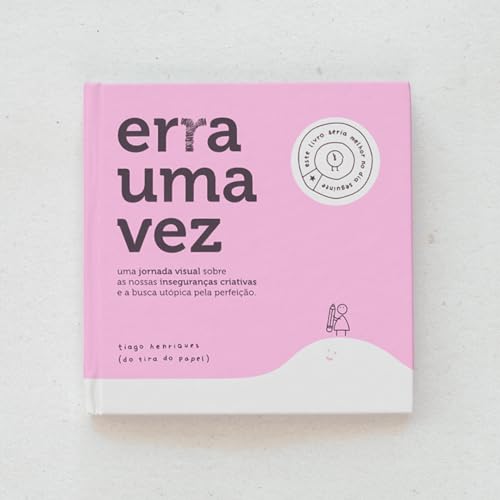 Ler Erra uma vez: Uma jornada visual sobre as nossas inseguranças criativas e a busca utópica pela perfeição, do autor Tiago Henriques Ler Erra uma vez: Uma jornada visual sobre as nossas inseguranças criativas e a busca utópica pela perfeição, do autor Tiago Henriques