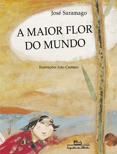 Ler A maior flor do mundo, do autor José Saramago Ler A maior flor do mundo, do autor José Saramago