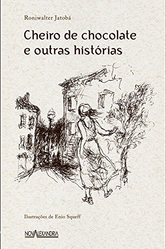 Ler Cheiro de Chocolate e Outras Histórias, do autor Roniwalter Jatoba Ler Cheiro de Chocolate e Outras Histórias, do autor Roniwalter Jatoba