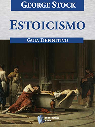 Ler Estoicismo, Guia Definitivo, do autor George Stock Ler Estoicismo, Guia Definitivo, do autor George Stock