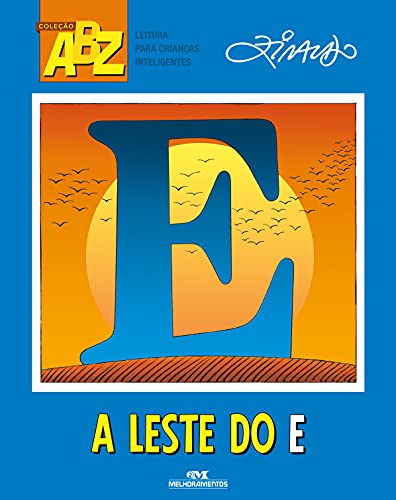 Ler A Leste do E, do autor Ziraldo Alves Pinto Ler A Leste do E, do autor Ziraldo Alves Pinto