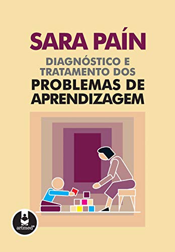 Ler Diagnóstico e Tratamento dos Problemas de Aprendizagem, do autor Sara Paín