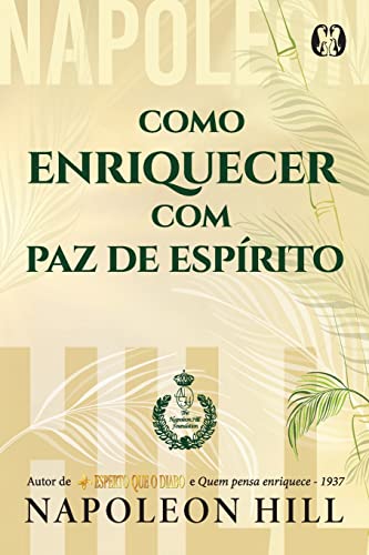 Ler Como enriquecer com paz de espírito, do autor Napoleon Hill Ler Como enriquecer com paz de espírito, do autor Napoleon Hill
