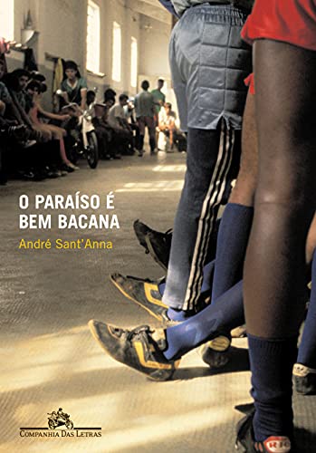 Ler O paraíso é bem bacana, do autor André Sant'Anna Ler O paraíso é bem bacana, do autor André Sant'Anna