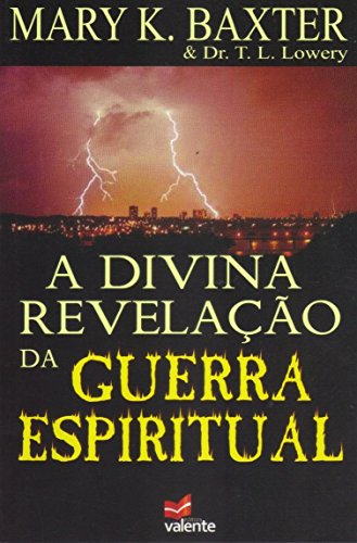 Ler A Divina Revelação da Guerra Espiritual, do autor Mary K. Baxter Ler A Divina Revelação da Guerra Espiritual, do autor Mary K. Baxter