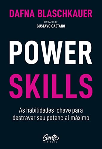 Ler Power Skills: As habilidades-chave para destravar seu potencial máximo, do autor Dafna Blaschkauer Ler Power Skills: As habilidades-chave para destravar seu potencial máximo, do autor Dafna Blaschkauer
